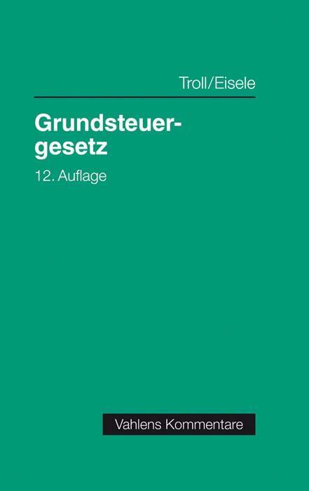 Cover: 9783800662654 | Grundsteuergesetz | Max Troll (u. a.) | Buch | Vahlen Kommentare