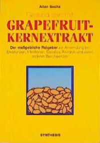 Cover: 9783922026877 | Gesund sein mit Grapefruit-Kernextrakt | Allan Sachs | Taschenbuch
