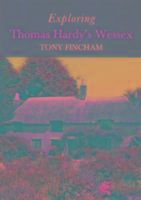 Cover: 9780992915155 | Exploring Thomas Hardy's Wessex | Tony Fincham | Taschenbuch | 2016