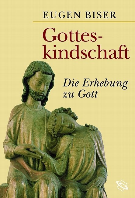 Cover: 9783534196890 | Gotteskindschaft | Die Erhebung zu Gott | Eugen Biser | Buch | 298 S.