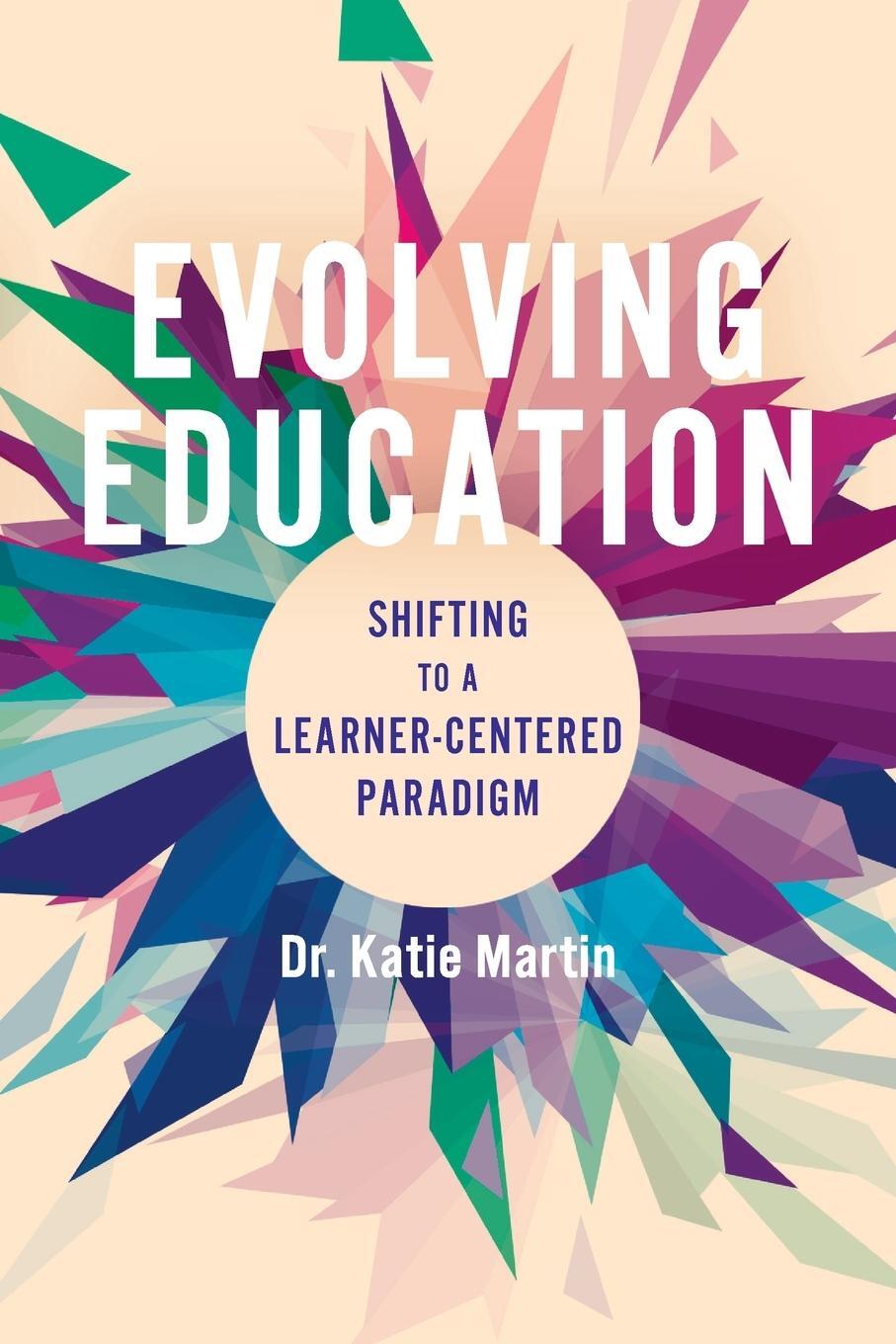 Cover: 9781948334341 | Evolving Education | Shifting to a Learner-Centered Paradigm | Martin