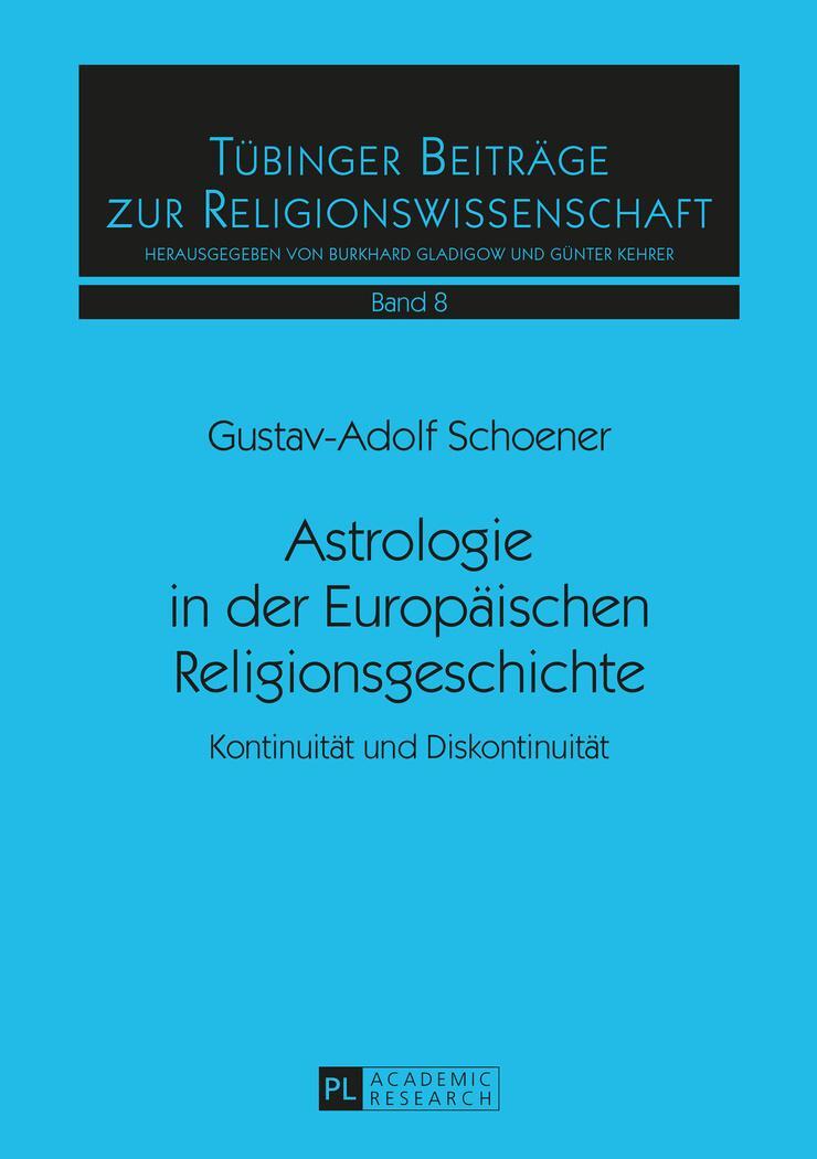 Cover: 9783631674918 | Astrologie in der Europäischen Religionsgeschichte | Schoener | Buch