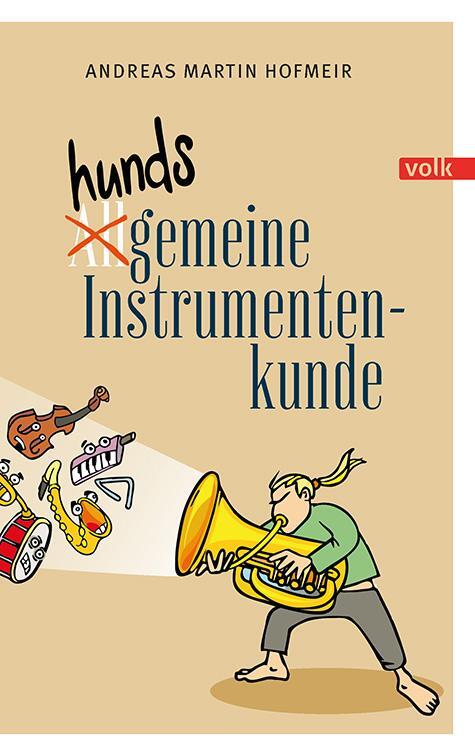 Cover: 9783862224944 | Hundsgemeine Instrumentenkunde | Andreas Martin Hofmeir | Taschenbuch