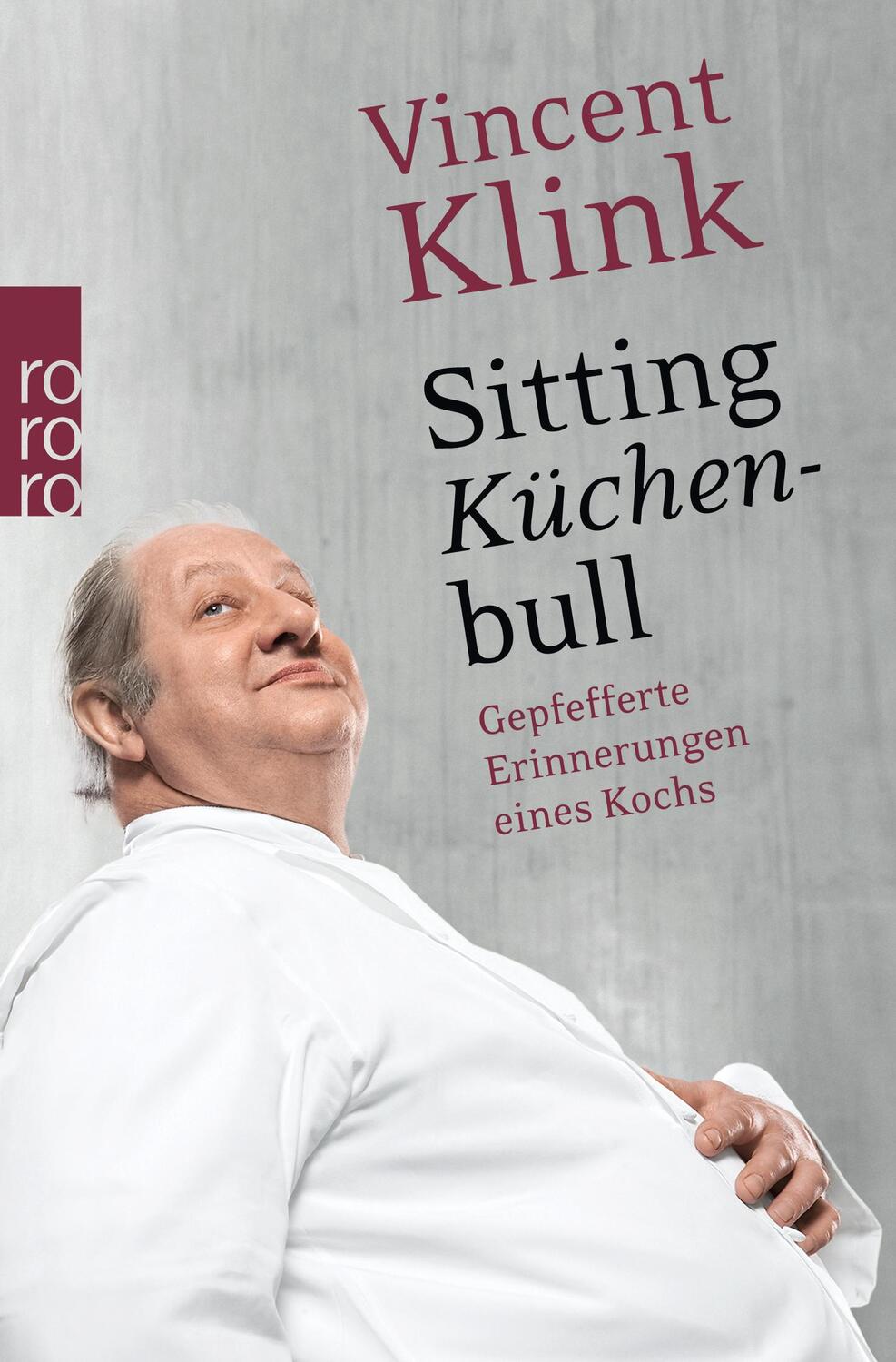 Cover: 9783499624995 | Sitting Küchenbull | Gepfefferte Erinnerungen eines Kochs | Klink