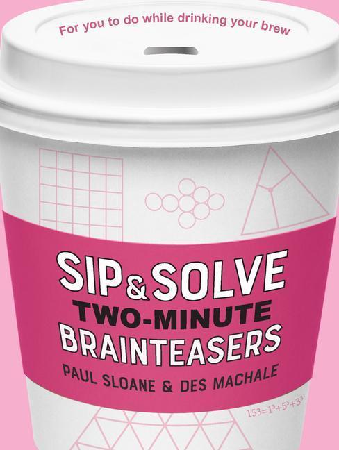 Cover: 9781454947974 | Sip &amp; Solve Two-Minute Brainteasers | Paul Sloane (u. a.) | Buch