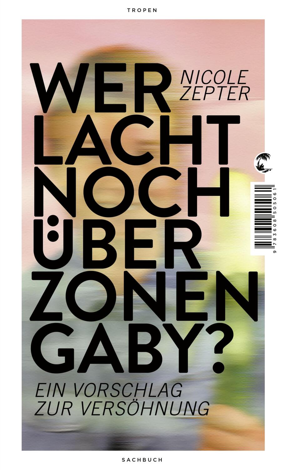 Cover: 9783608505061 | Wer lacht noch über Zonen-Gaby? | Ein Vorschlag zur Versöhnung | Buch