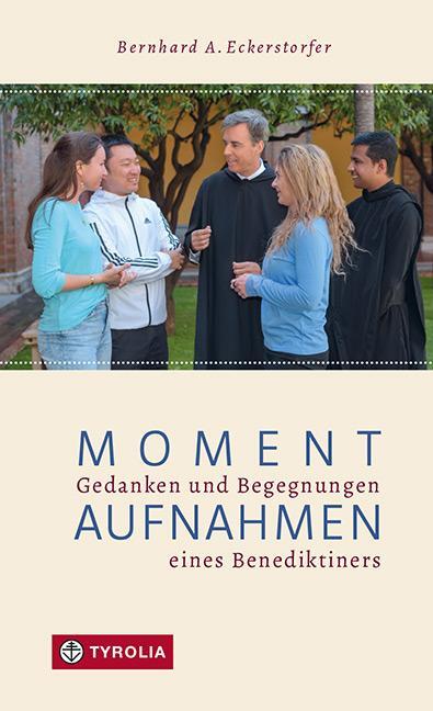 Cover: 9783702241308 | Momentaufnahmen | Bernhard A. Eckerstorfer OSB | Buch | Deutsch | 2023