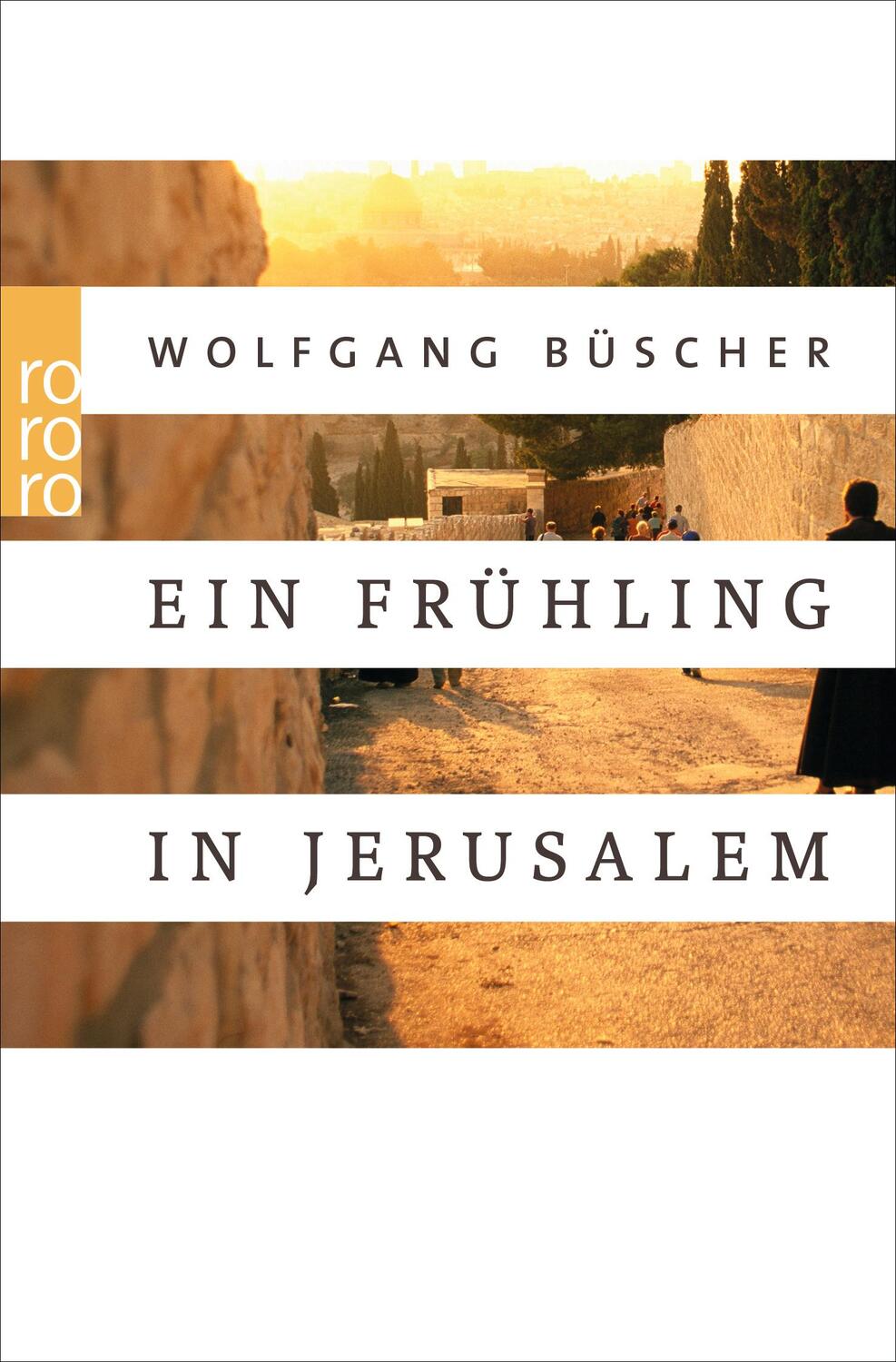 Cover: 9783499628818 | Ein Frühling in Jerusalem | Wolfgang Büscher | Taschenbuch | Deutsch