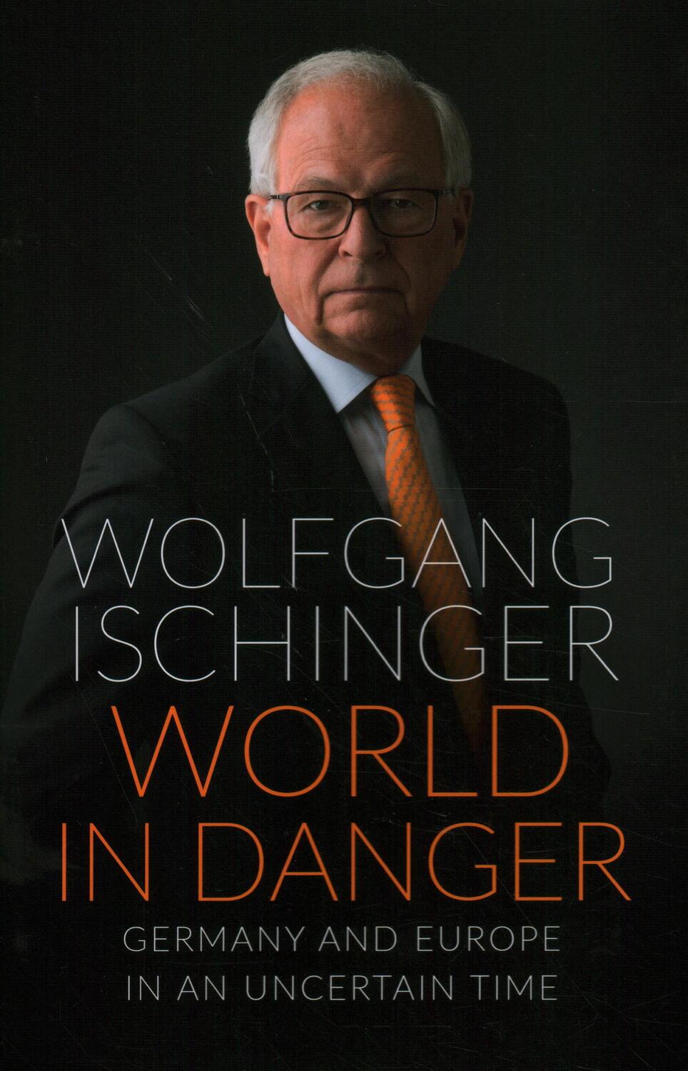 Cover: 9780815738435 | World in Danger | Germany and Europe in an Uncertain Time | Ischinger