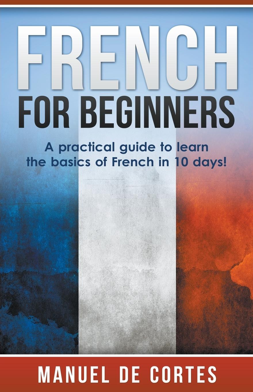 Cover: 9781393481690 | French For Beginners | Manuel de Cortes | Taschenbuch | Englisch