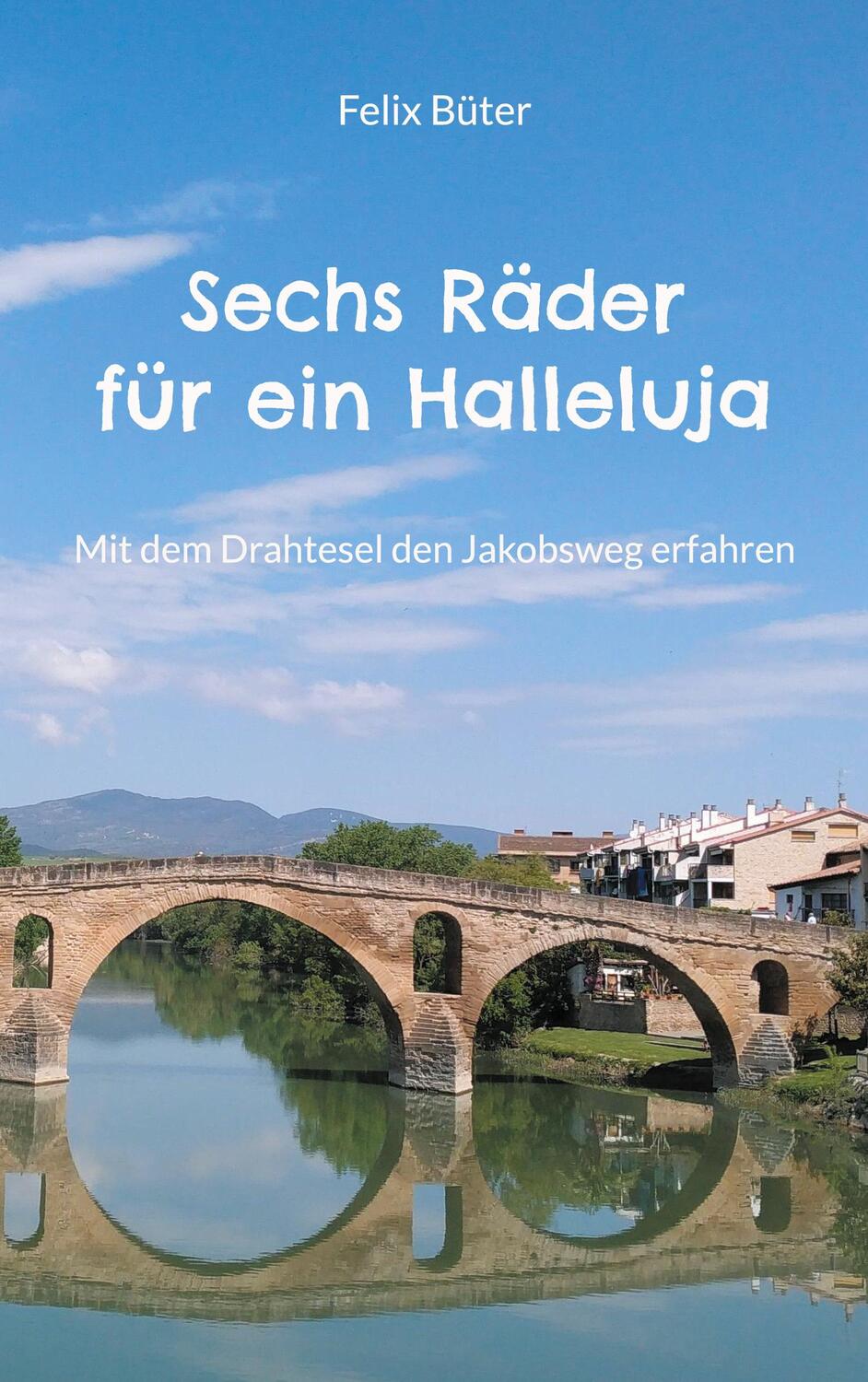 Cover: 9783757883577 | Sechs Räder für ein Halleluja | Felix Büter | Taschenbuch | Paperback
