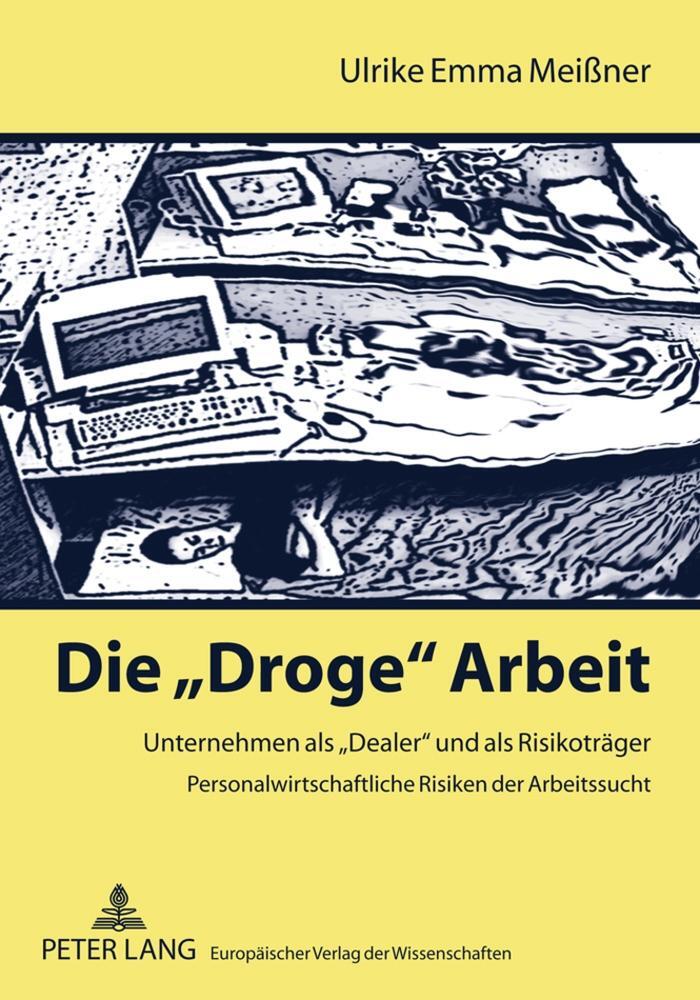 Cover: 9783631537015 | Die «Droge» Arbeit | Ulrike Emma Meißner | Taschenbuch | Paperback