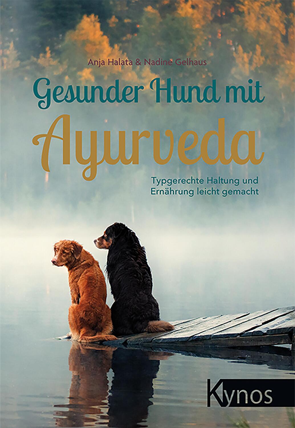 Cover: 9783954642298 | Gesunder Hund mit Ayurveda | Anja Halata (u. a.) | Taschenbuch | 2020
