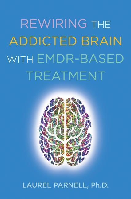 Cover: 9780393714234 | Rewiring the Addicted Brain | Laurel Parnell | Taschenbuch | Englisch