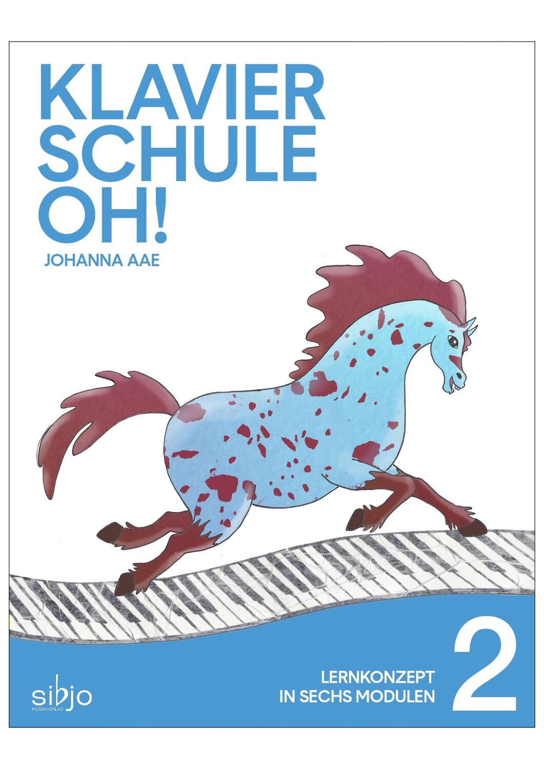 Cover: 9790900012616 | Klavierschule OH! Modul 2 | Lernkonzept in 6 Modulen | Johanna Aae