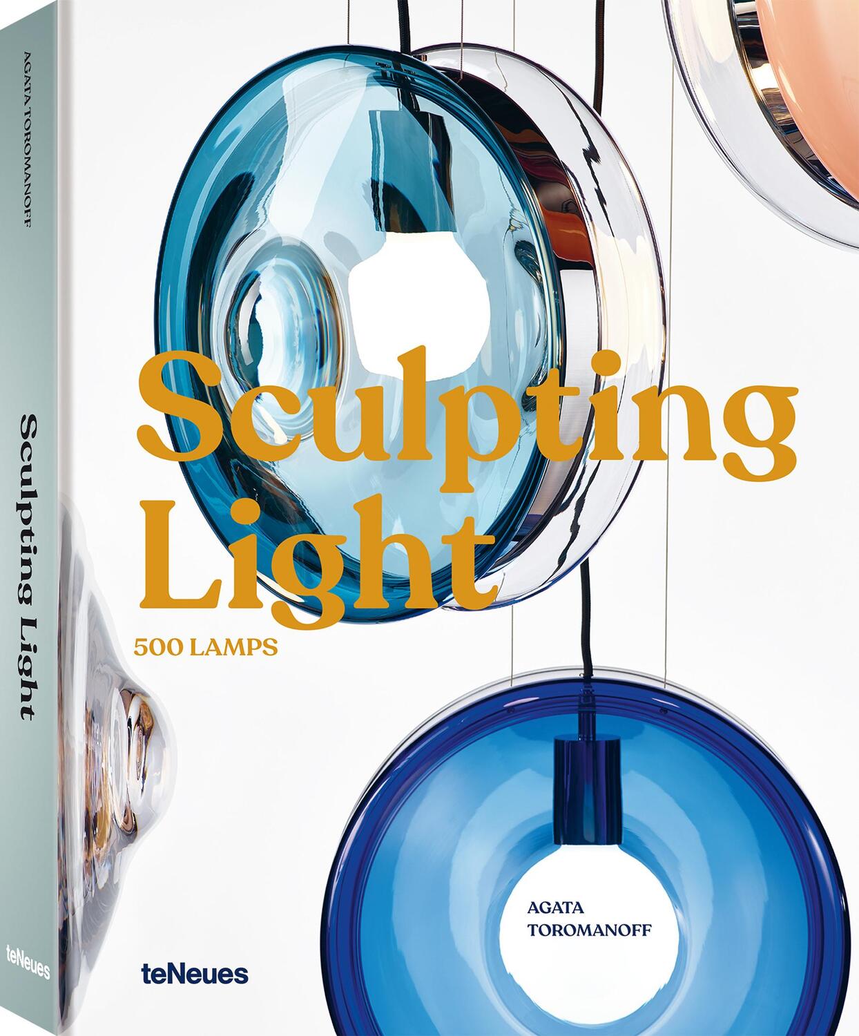 Cover: 9783961714445 | Sculpting Light | 500 Lamps | Agata Toromanoff | Buch | Englisch