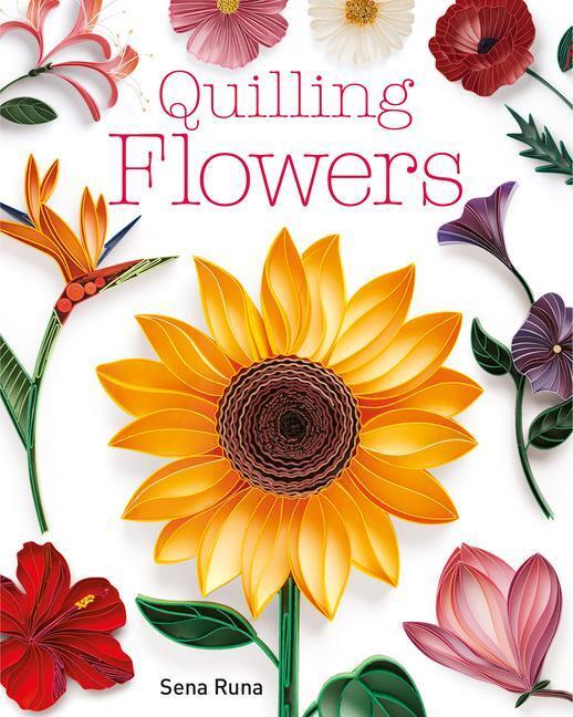 Cover: 9781784946562 | Quilling Flowers | Sena Runa | Taschenbuch | Kartoniert / Broschiert