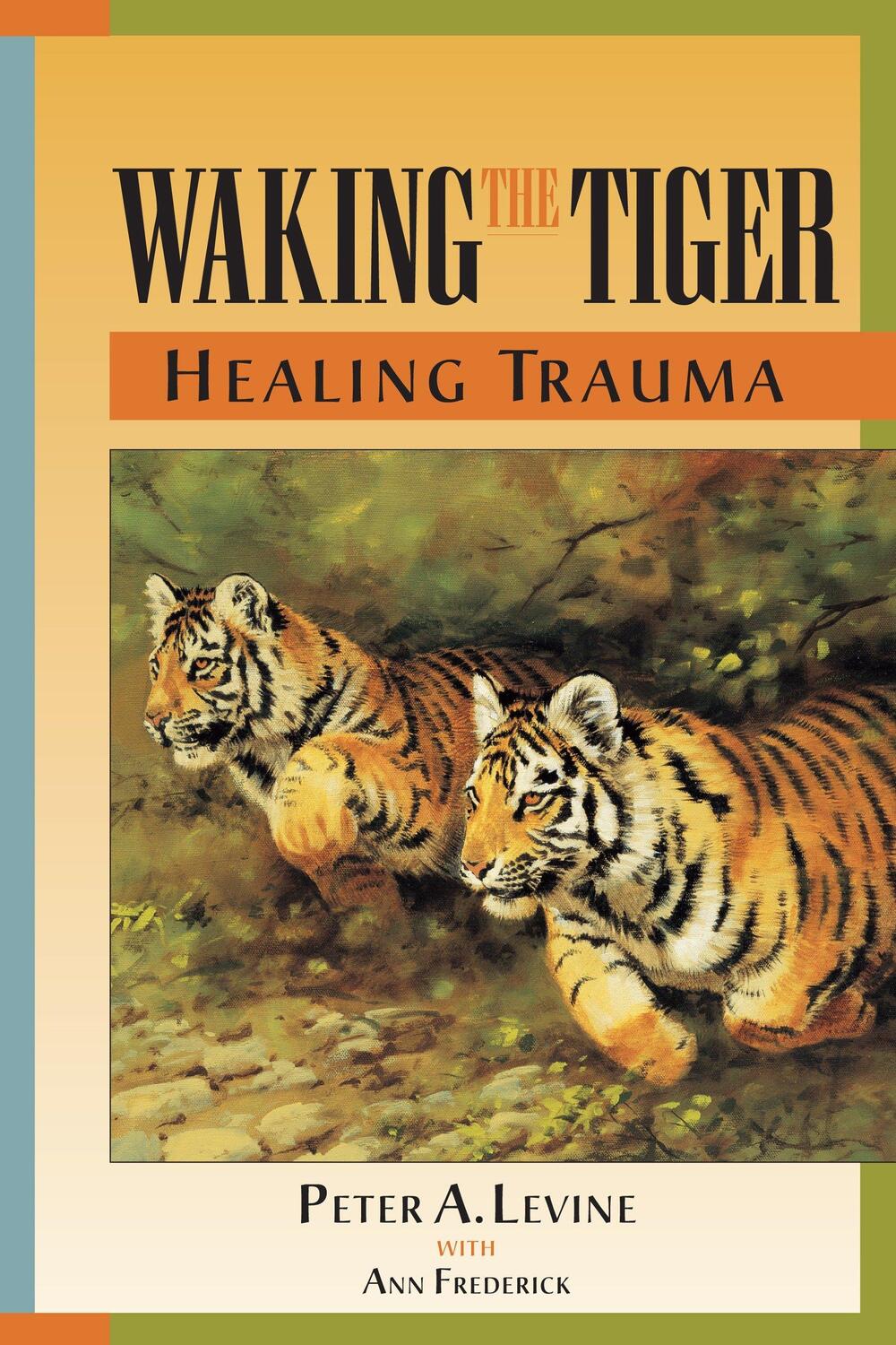 Cover: 9781556432330 | Waking the Tiger: Healing Trauma | Peter A. Levine | Taschenbuch