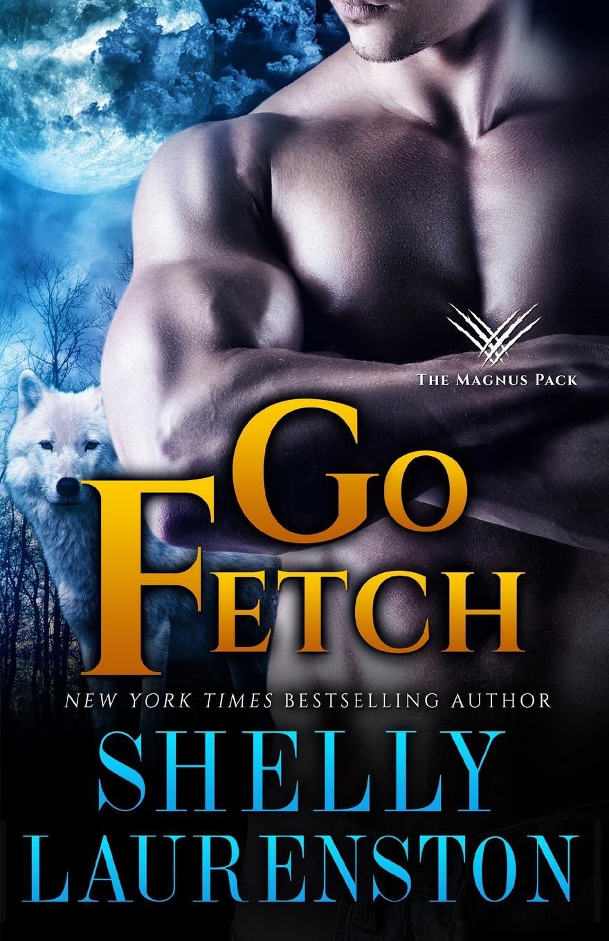 Cover: 9781680681802 | Go Fetch | Shelly Laurenston | Taschenbuch | Magnus Pack | Paperback