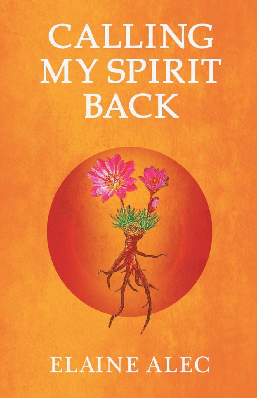 Cover: 9780228830696 | Calling My Spirit Back | Elaine Alec | Taschenbuch | Paperback | 2020