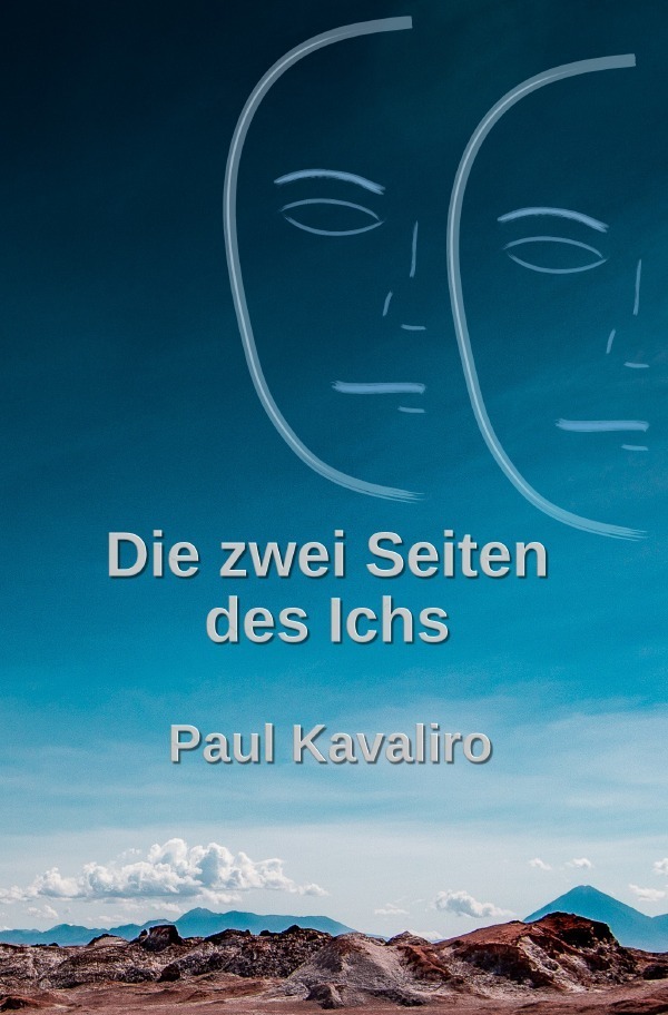 Cover: 9783754102299 | Die zwei Seiten des Ichs | Paul Kavaliro | Taschenbuch | epubli