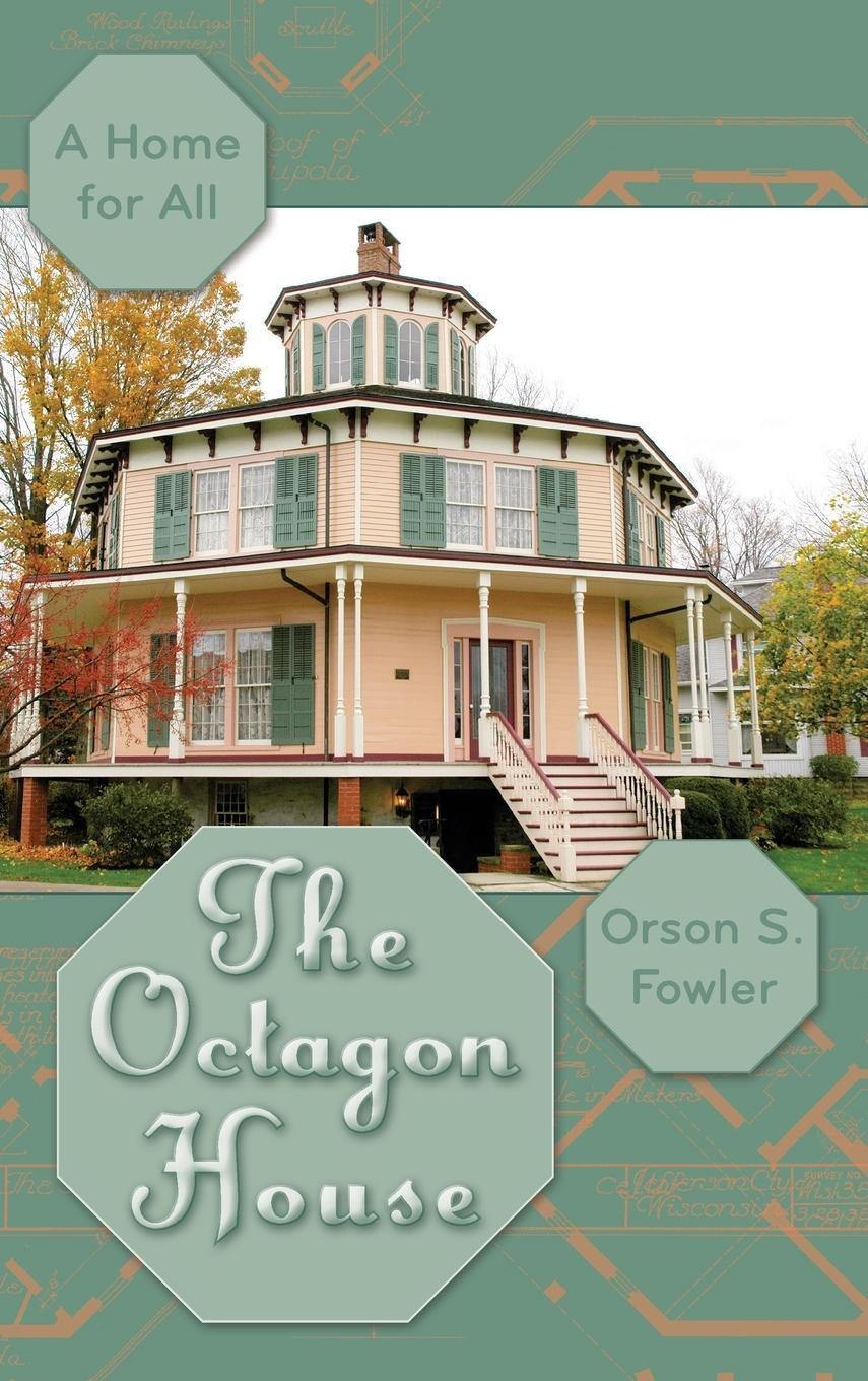Cover: 9781626542662 | The Octagon House | A Home for All | Orson Squire Fowler | Buch | 2015