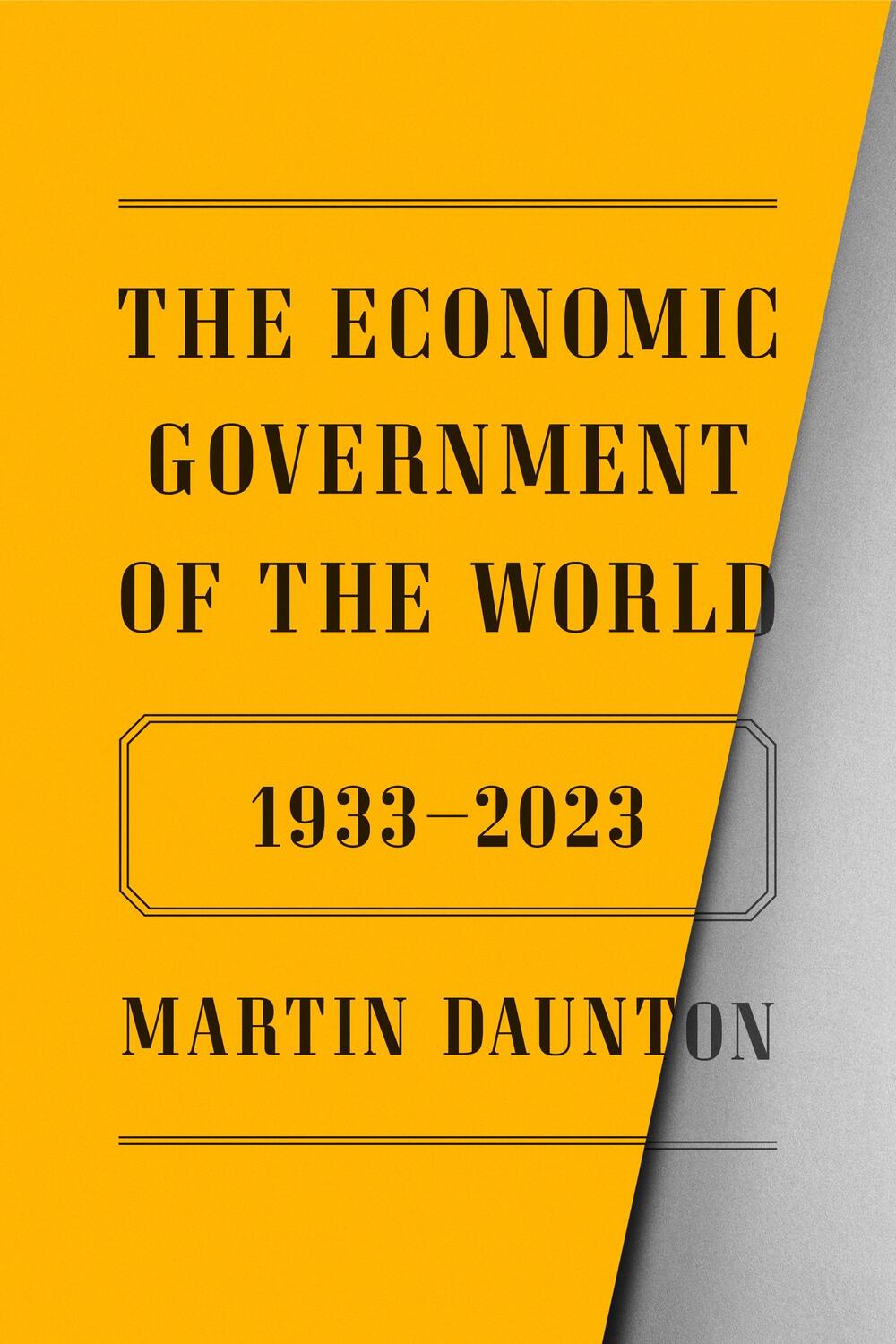 Cover: 9780374146412 | The Economic Government of the World | 1933-2023 | Martin Daunton