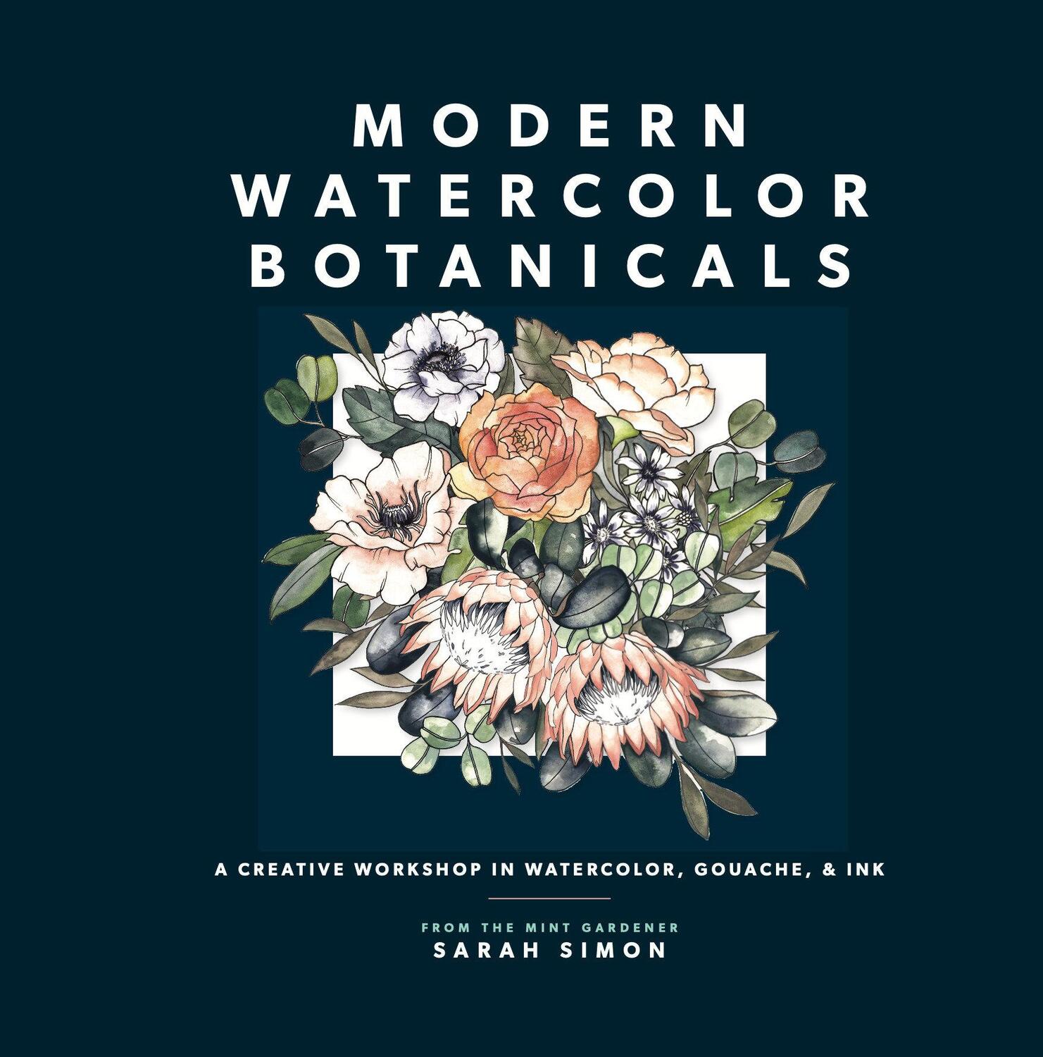 Cover: 9781958803219 | Modern Watercolor Botanicals: A Creative Workshop in Watercolor,...