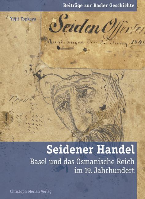 Cover: 9783039690145 | Seidener Handel | Basel und das Osmanische Reich im 19. Jahrhundert