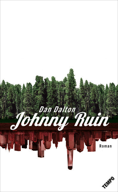 Cover: 9783455001693 | Johnny Ruin | Roman | Dan Dalton | Buch | 224 S. | Deutsch | 2017