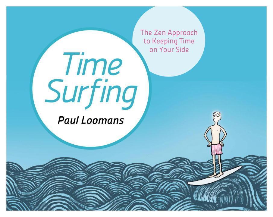 Cover: 9781786780911 | Time Surfing | The Zen Approach to Keeping Time on Your Side | Loomans