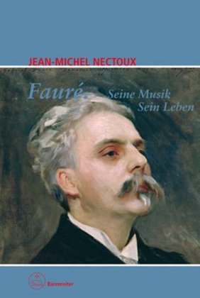 Cover: 9783761818770 | Fauré. Seine Musik. Sein Leben | 'Die Stimmen des Clair-obscur' | Buch