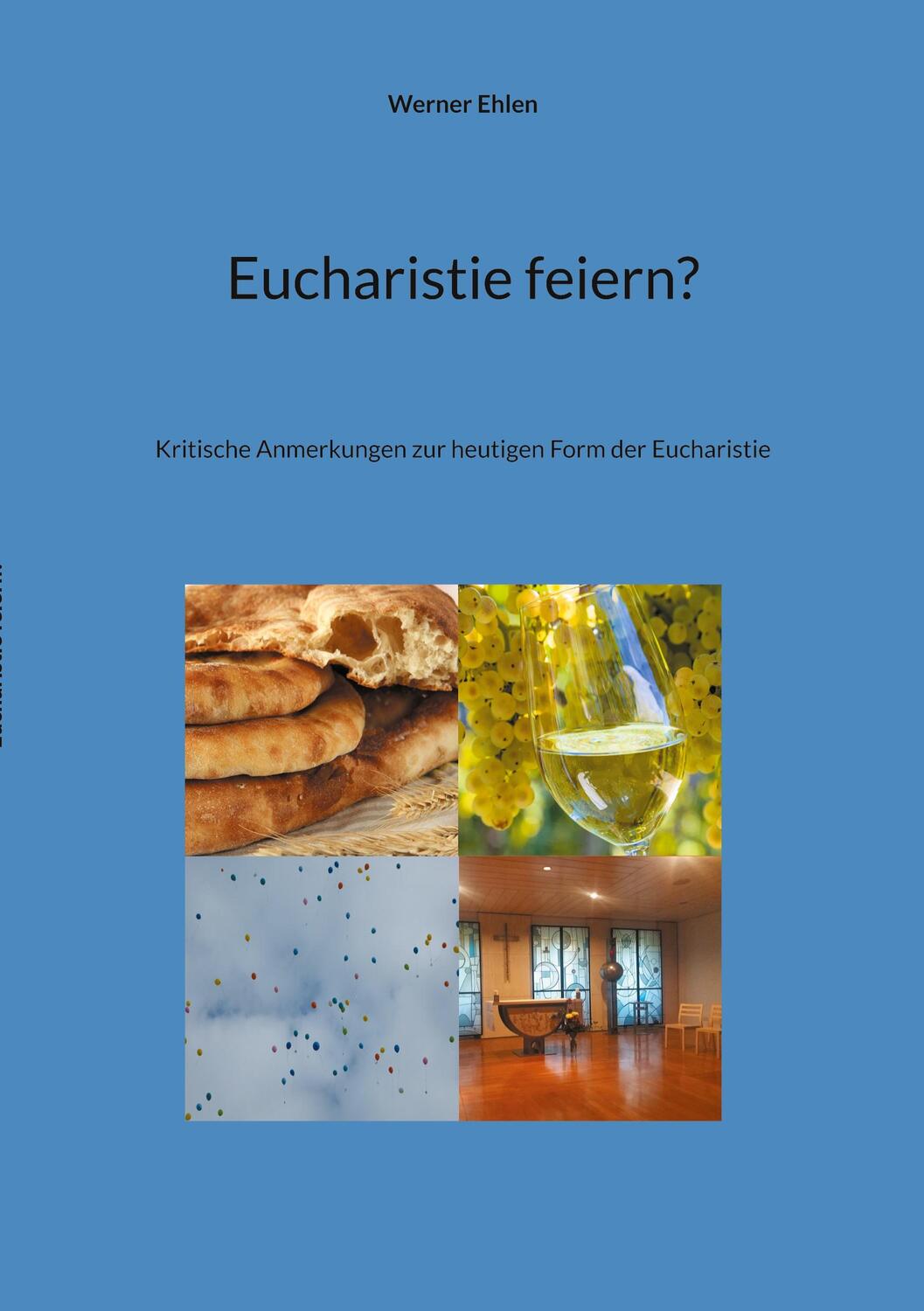 Cover: 9783754341742 | Eucharistie feiern? | Werner Ehlen | Taschenbuch | Paperback | 38 S.