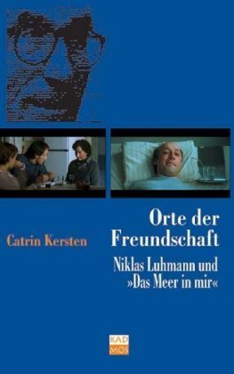 Cover: 9783865990327 | Orte der Freundschaft | Niklas Luhmann und 'Das Meer in mir' | Kersten