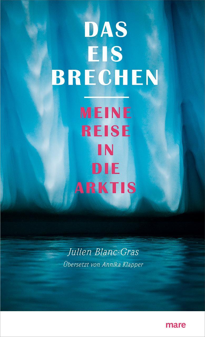 Cover: 9783866486058 | Das Eis brechen | Meine Reise in die Arktis | Julien Blanc-Gras | Buch
