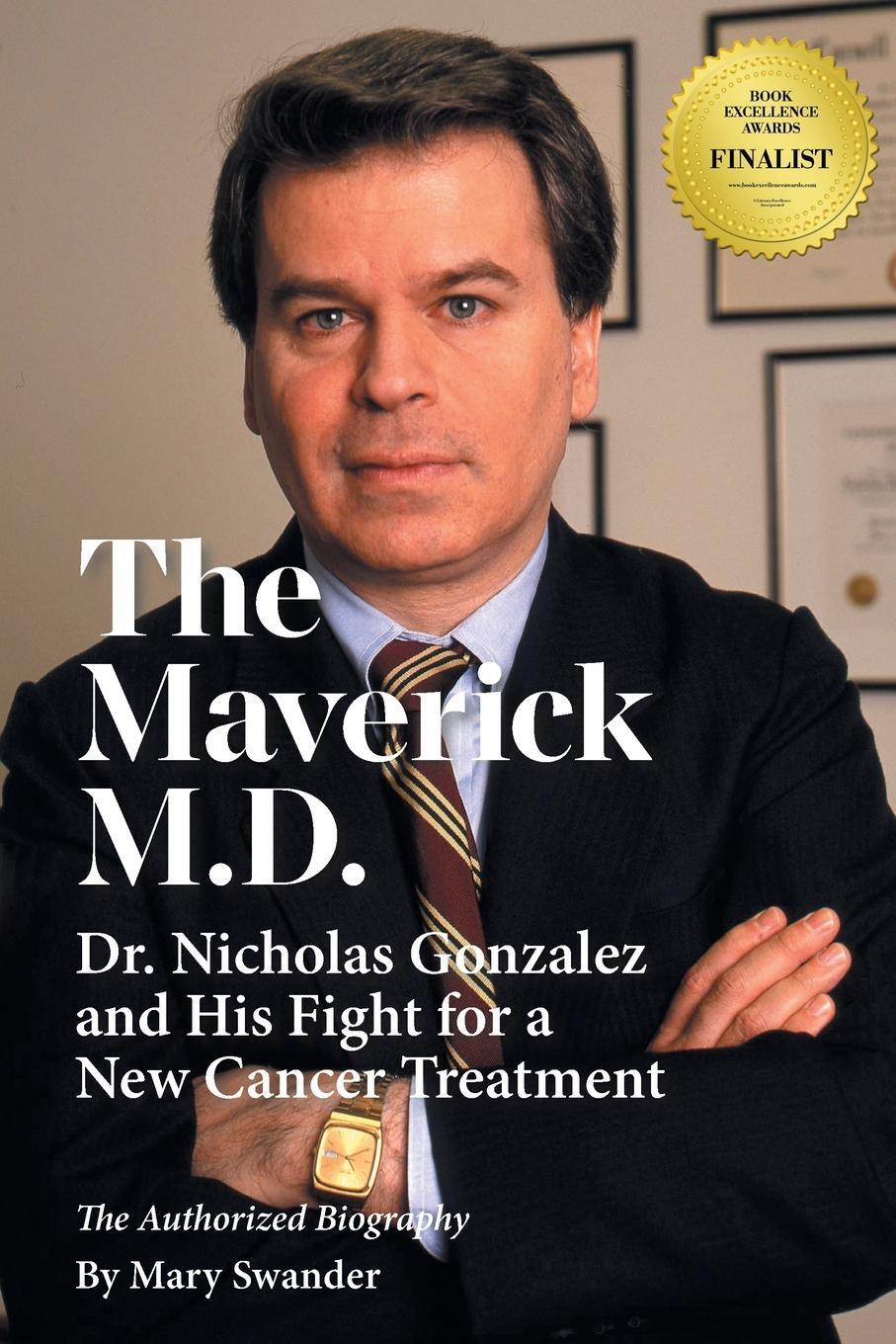 Cover: 9780998546063 | The Maverick M.D. - Dr. Nicholas Gonzalez and His Fight for a New...