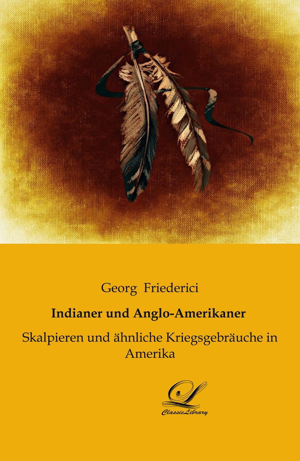 Cover: 9783961672790 | Indianer und Anglo-Amerikaner | Georg Friederici | Taschenbuch | 2021