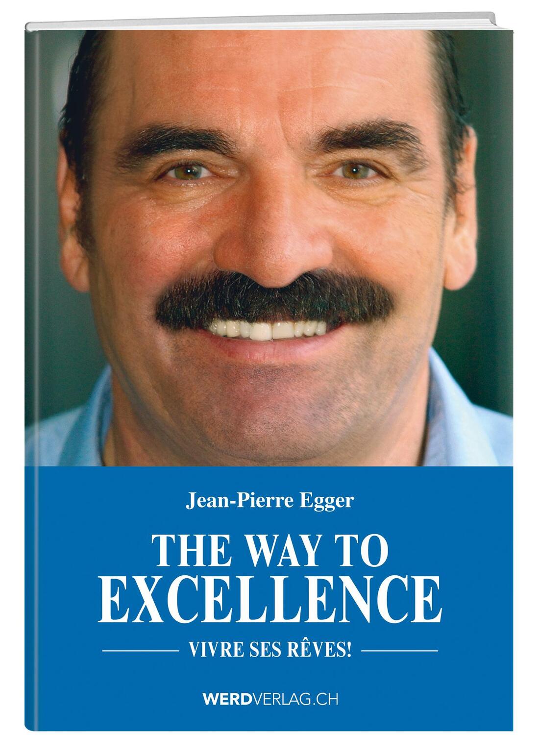 Cover: 9783039221424 | The Way to Excellence | Vivre ses rêves! | Jean-Pierre Egger | Buch
