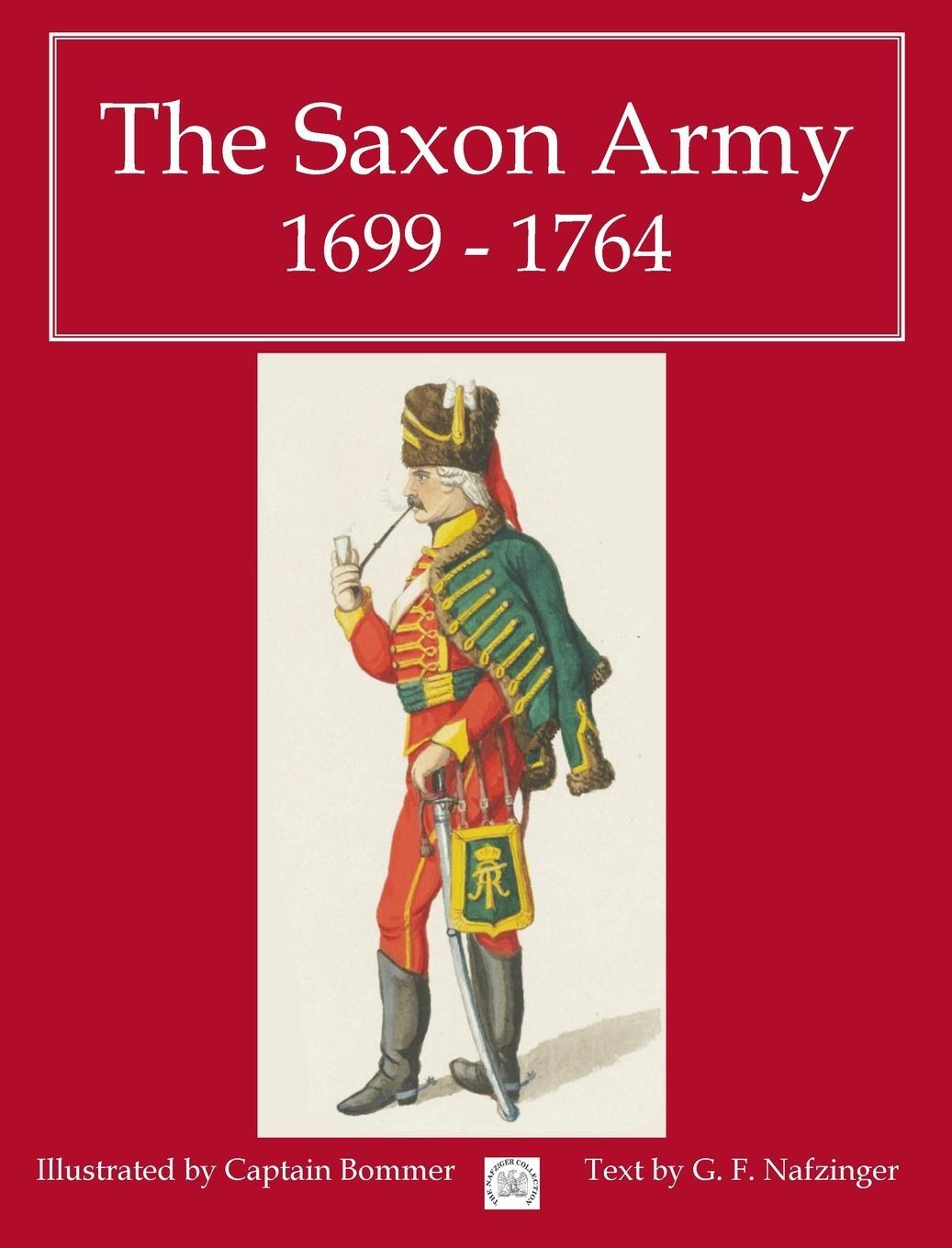 Cover: 9781958872161 | The Saxon Army 1699 - 1764 | George Nafziger | Buch | Englisch | 2023