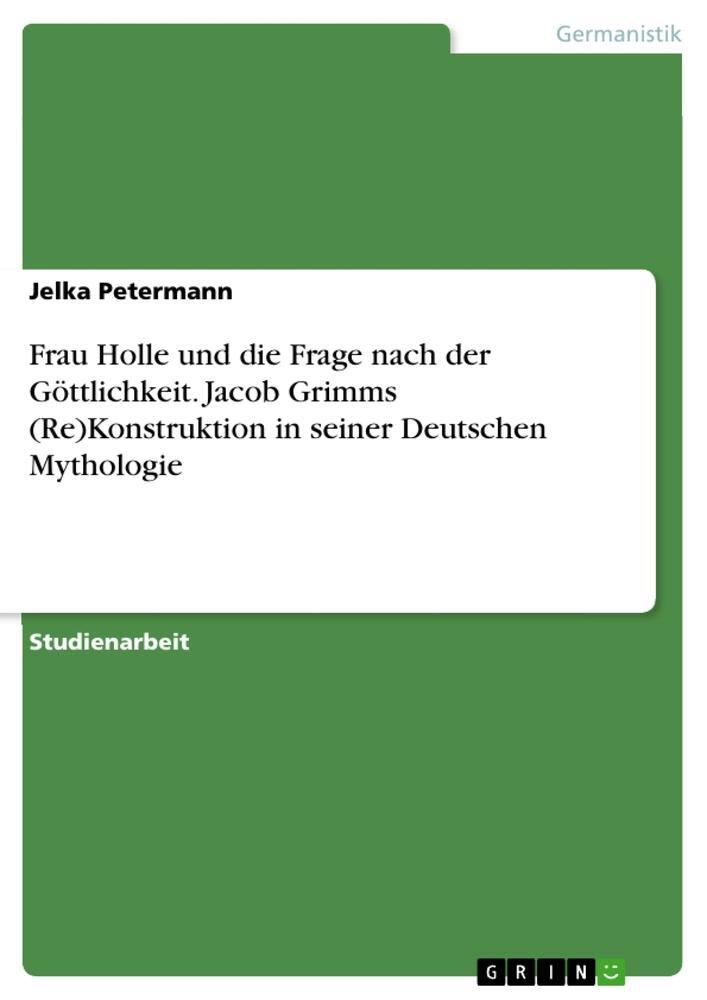 Cover: 9783668835283 | Frau Holle und die Frage nach der Göttlichkeit. Jacob Grimms...