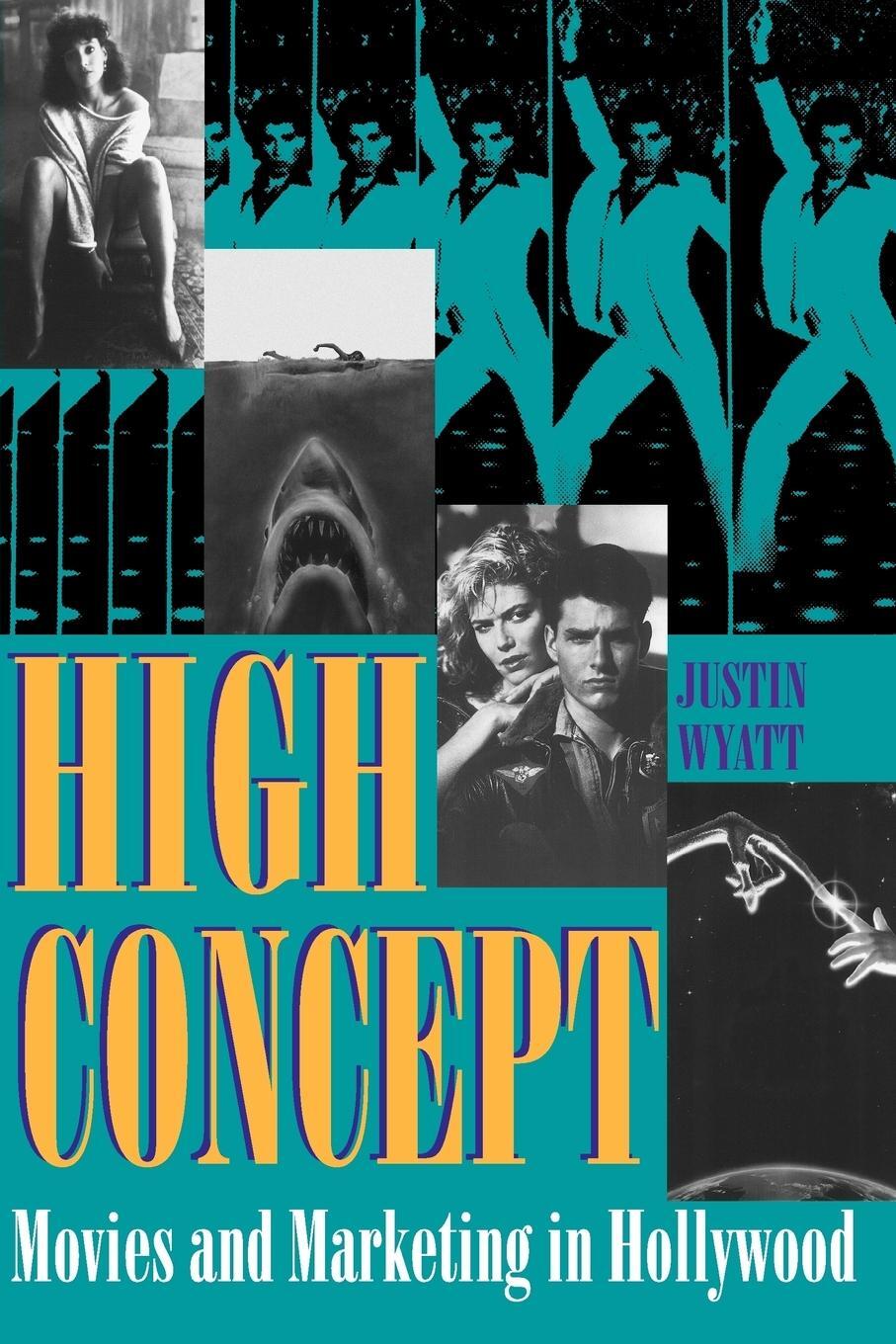 Cover: 9780292790919 | High Concept | Movies and Marketing in Hollywood | Justin Wyatt | Buch