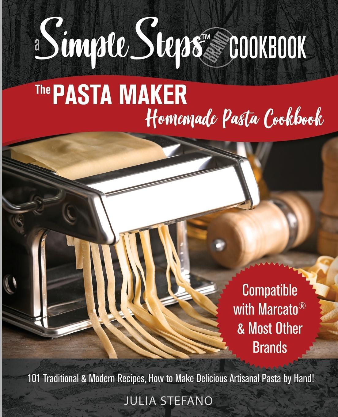 Cover: 9781088137796 | The Pasta Maker Homemade Pasta Cookbook | Julia Stefano | Taschenbuch