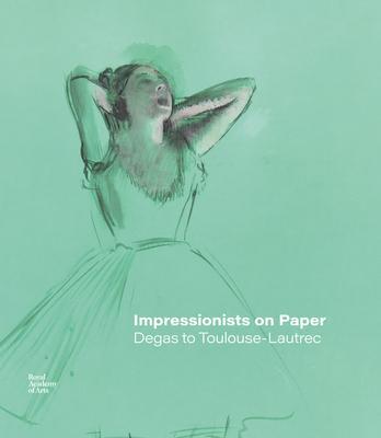 Cover: 9781912520978 | Impressionists on Paper | Degas to Toulouse-Lautrec | Dumas (u. a.)