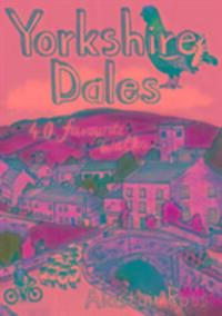 Cover: 9781907025549 | Yorkshire Dales | 40 Favourite Walks | Alastair Ross | Taschenbuch