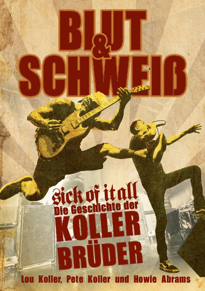 Cover: 9783940822147 | Blut und Schweiß - Sick Of It All | Die Geschichte der Koller-Brüder