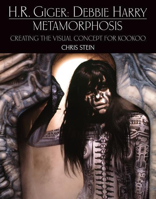 Cover: 9781803362410 | H.R. Giger: Debbie Harry Metamorphosis: Creating the Visual Concept...