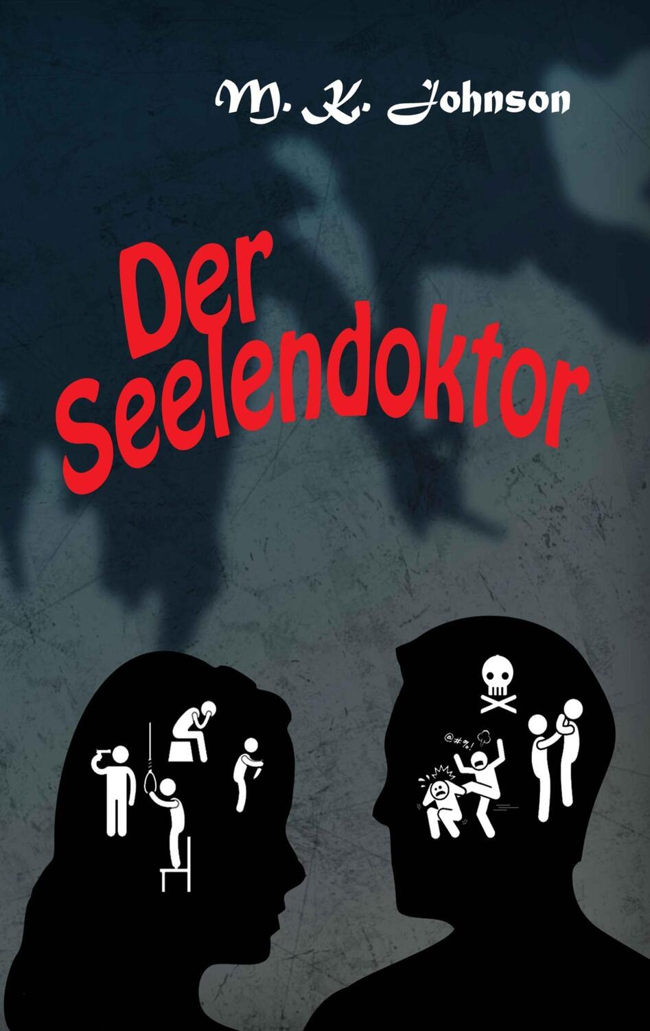 Cover: 9783743908802 | Der Seelendoktor | M. K. Johnson | Taschenbuch | Paperback | 372 S.