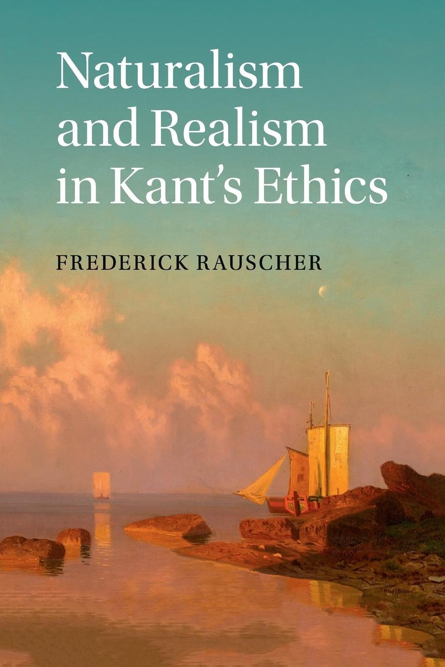 Cover: 9781107460829 | Naturalism and Realism in Kant's Ethics | Frederick Rauscher | Buch