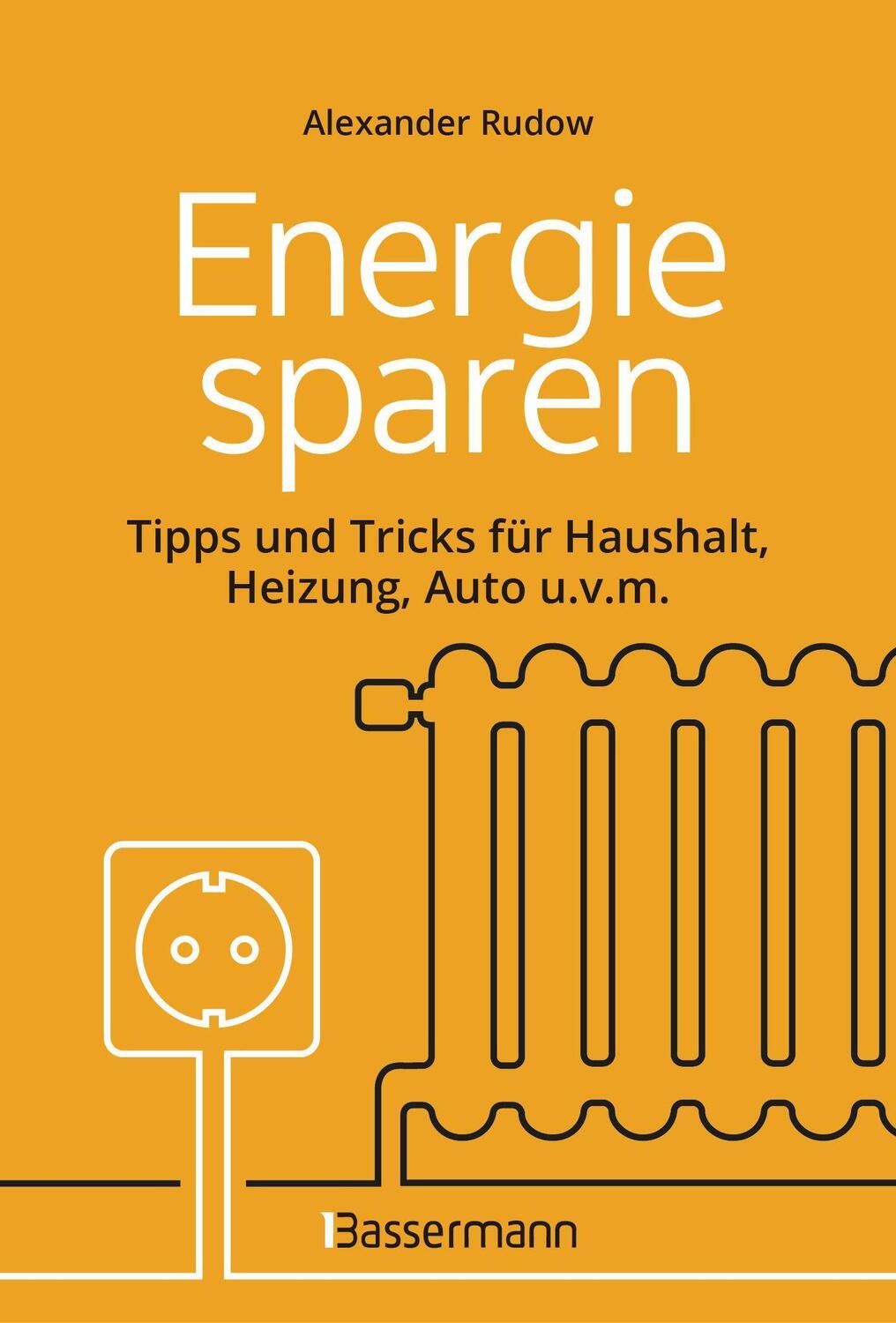 Cover: 9783809447856 | Energie sparen - Tipps und Tricks für Haushalt, Heizung, Auto...