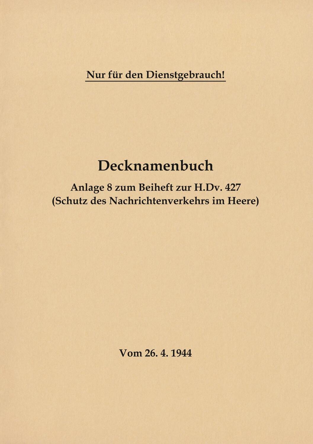 Cover: 9783750451766 | Decknamenbuch - Anlage 8 zum Beiheft zur H.Dv. 427 (Schutz des...